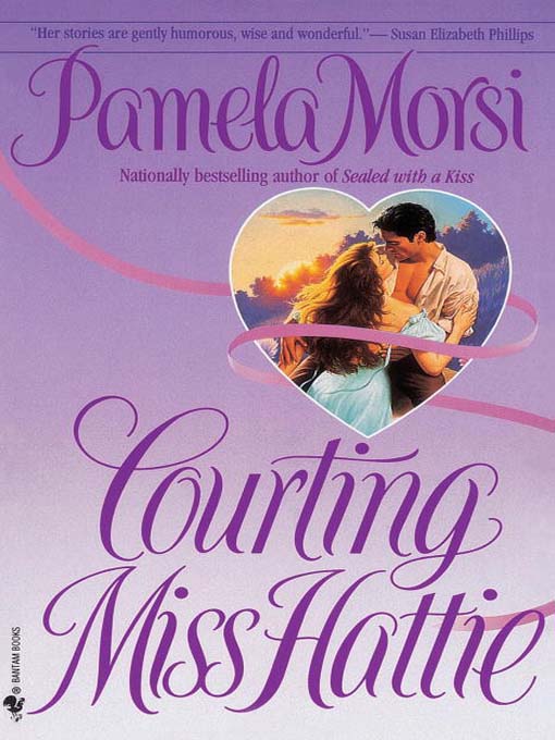 Title details for Courting Miss Hattie by Pamela Morsi - Available